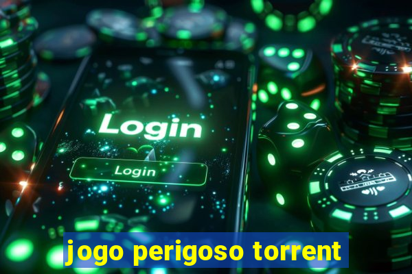 jogo perigoso torrent